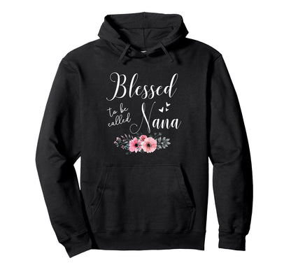 Blessed To Be Nana Grandma Mothers Day Hoodie - Trendy Graphic for Adults - T-Shirt, Sweatshirt, Hoodie