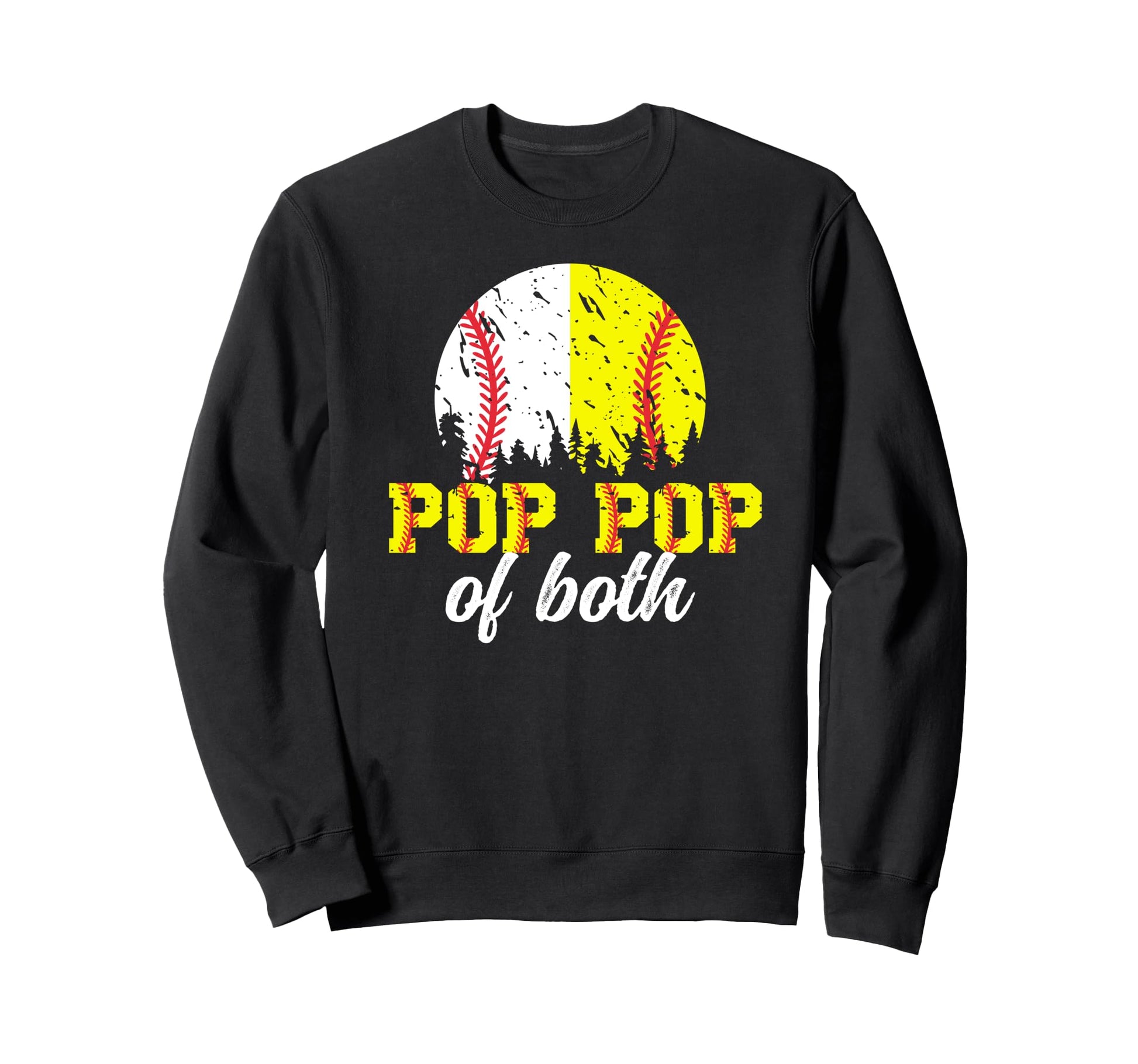 Pop Pop Both Softball Baseball Sweatshirt - Fun Novelty Design Men Women - T-Shirt, Sweatshirt, Hoodie