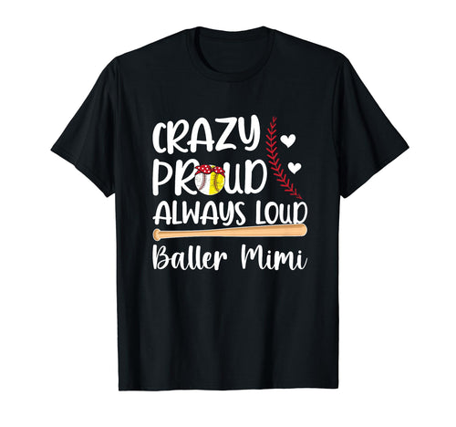 Crazy Proud Baller Mimi Softball T-Shirt - Casual Everyday Wear Unisex - T-Shirt, Sweatshirt, Hoodie