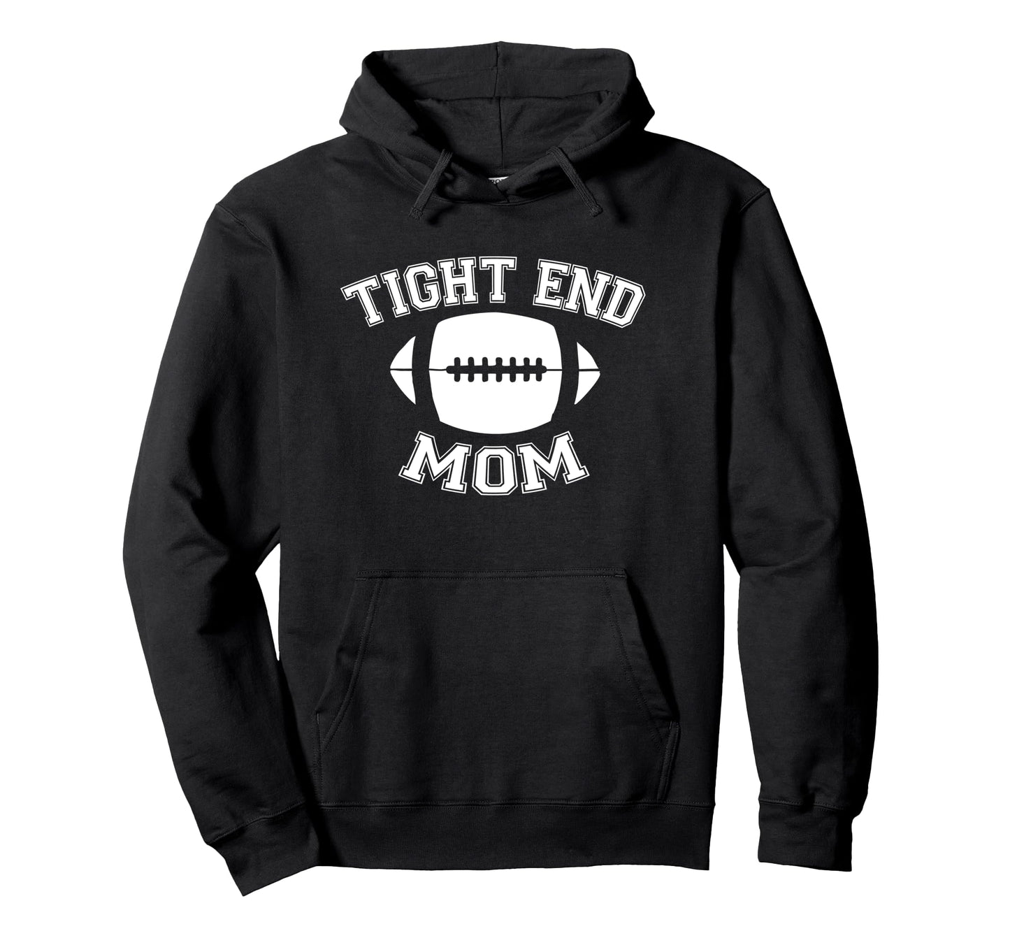 Tight End Mom Football Parent Game Day Hoodie - Unique Graphic for Adults - T-Shirt, Sweatshirt, Hoodie