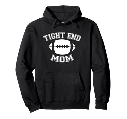 Tight End Mom Football Parent Game Day Hoodie - Unique Graphic for Adults - T-Shirt, Sweatshirt, Hoodie