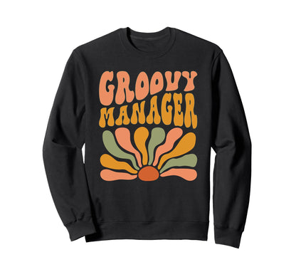 Groovy Manager Flowers Mothers Day Sweatshirt - Novelty Apparel for Adults - T-Shirt, Sweatshirt, Hoodie