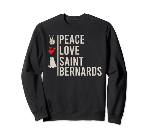 St Bernard Peace Love Saint Bernards Sweatshirt - Streetwear Style Unisex - T-Shirt, Sweatshirt, Hoodie