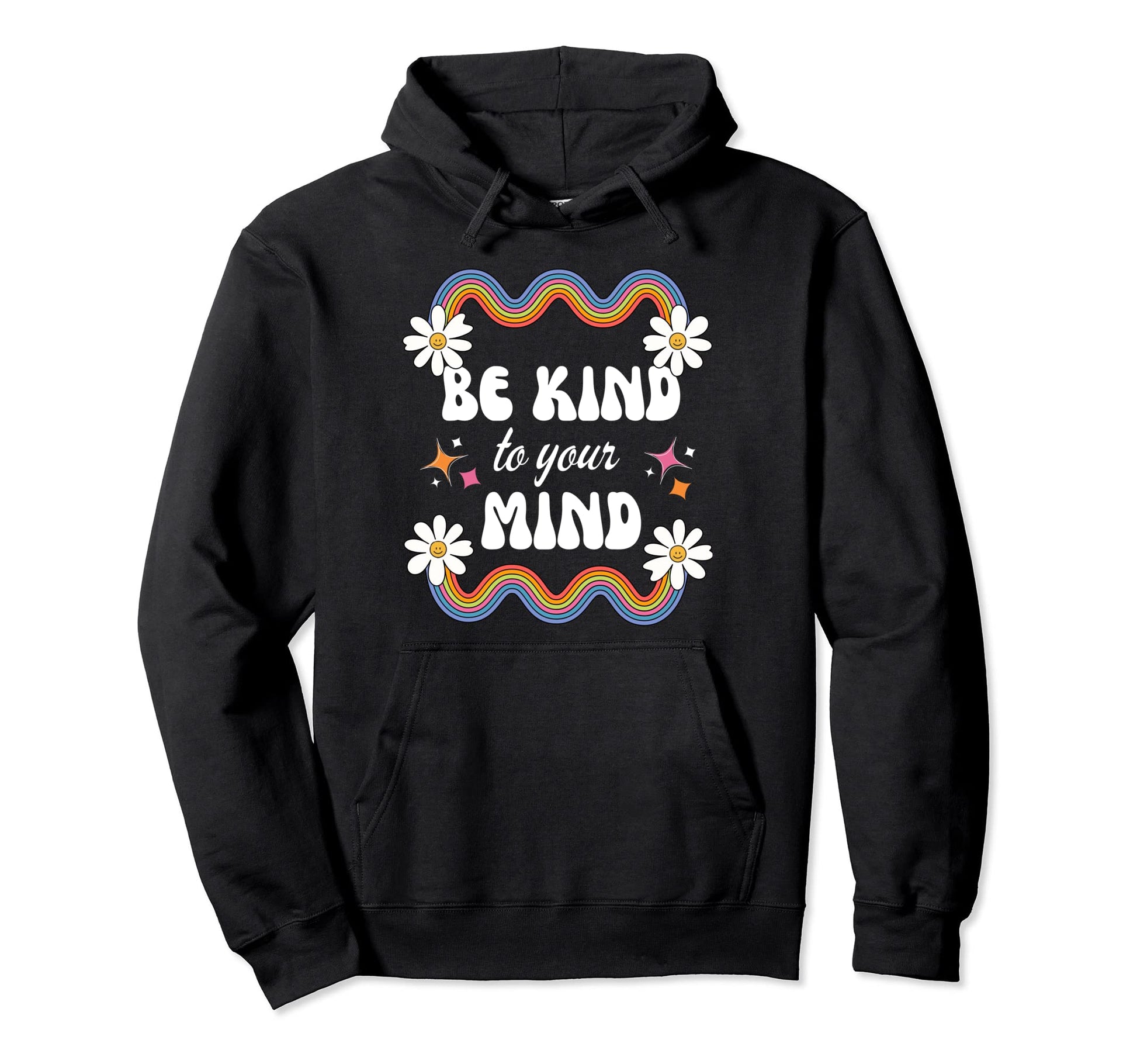 Be Kind To Your Mind Rainbow Flowers Hoodie - Aesthetic Graphic for Adults - T-Shirt, Sweatshirt, Hoodie