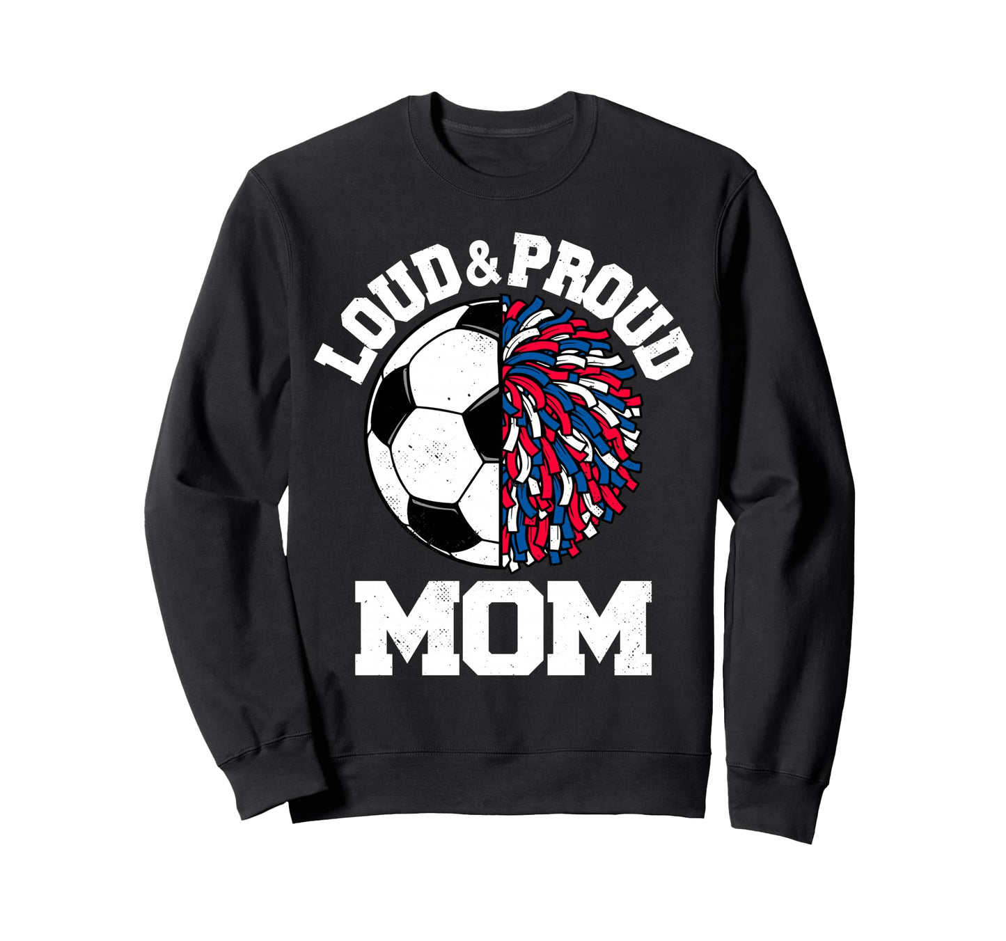 Loud Proud Soccer Cheerleader Mom Sweatshirt - Minimalist Print for Adults - T-Shirt, Sweatshirt, Hoodie