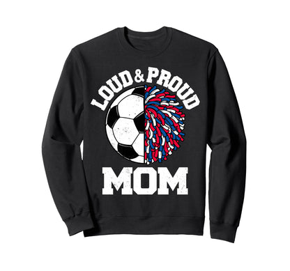 Loud Proud Soccer Cheerleader Mom Sweatshirt - Minimalist Print for Adults - T-Shirt, Sweatshirt, Hoodie