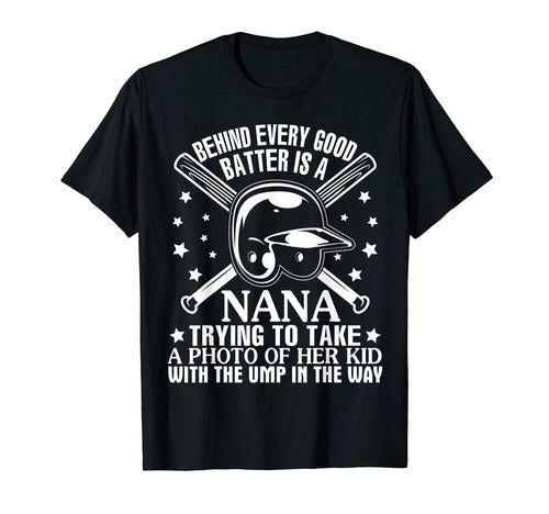 Behind Every Good Batter Is Nana T-Shirt - Casual Everyday Wear Unisex - T-Shirt, Sweatshirt, Hoodie