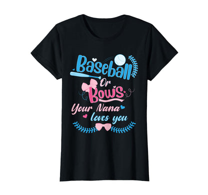 Baseball Or Bows Your Nana Loves You T-Shirt - Custom Art Print Men Women - T-Shirt, Sweatshirt, Hoodie