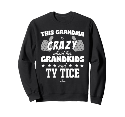 Grandma Crazy Ty Tice Prospect Sweatshirt - Trendy Graphic Men Women - T-Shirt, Sweatshirt, Hoodie