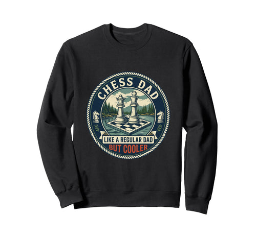Funny Chess Dad Chess Player Strategy Sweatshirt - Custom Art Print Unisex - T-Shirt, Sweatshirt, Hoodie