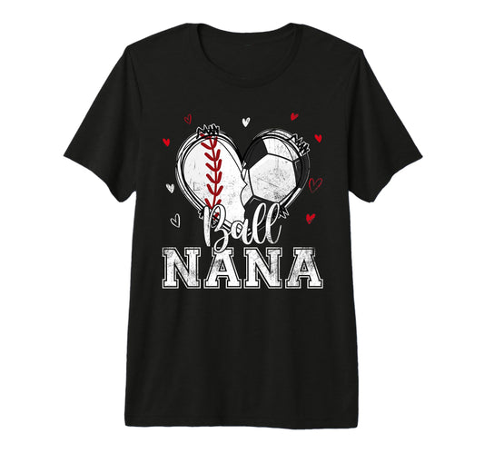 Ball Nana Baseball Soccer Heart Nana T-Shirt - Graphic Print for Adults - T-Shirt, Sweatshirt, Hoodie