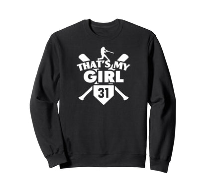 Baseball Mom Dad Thats My 31 Softball Sweatshirt - Trendy Graphic Unisex - T-Shirt, Sweatshirt, Hoodie