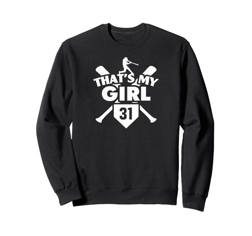 Baseball Mom Dad Thats My 31 Softball Sweatshirt - Trendy Graphic Unisex - T-Shirt, Sweatshirt, Hoodie