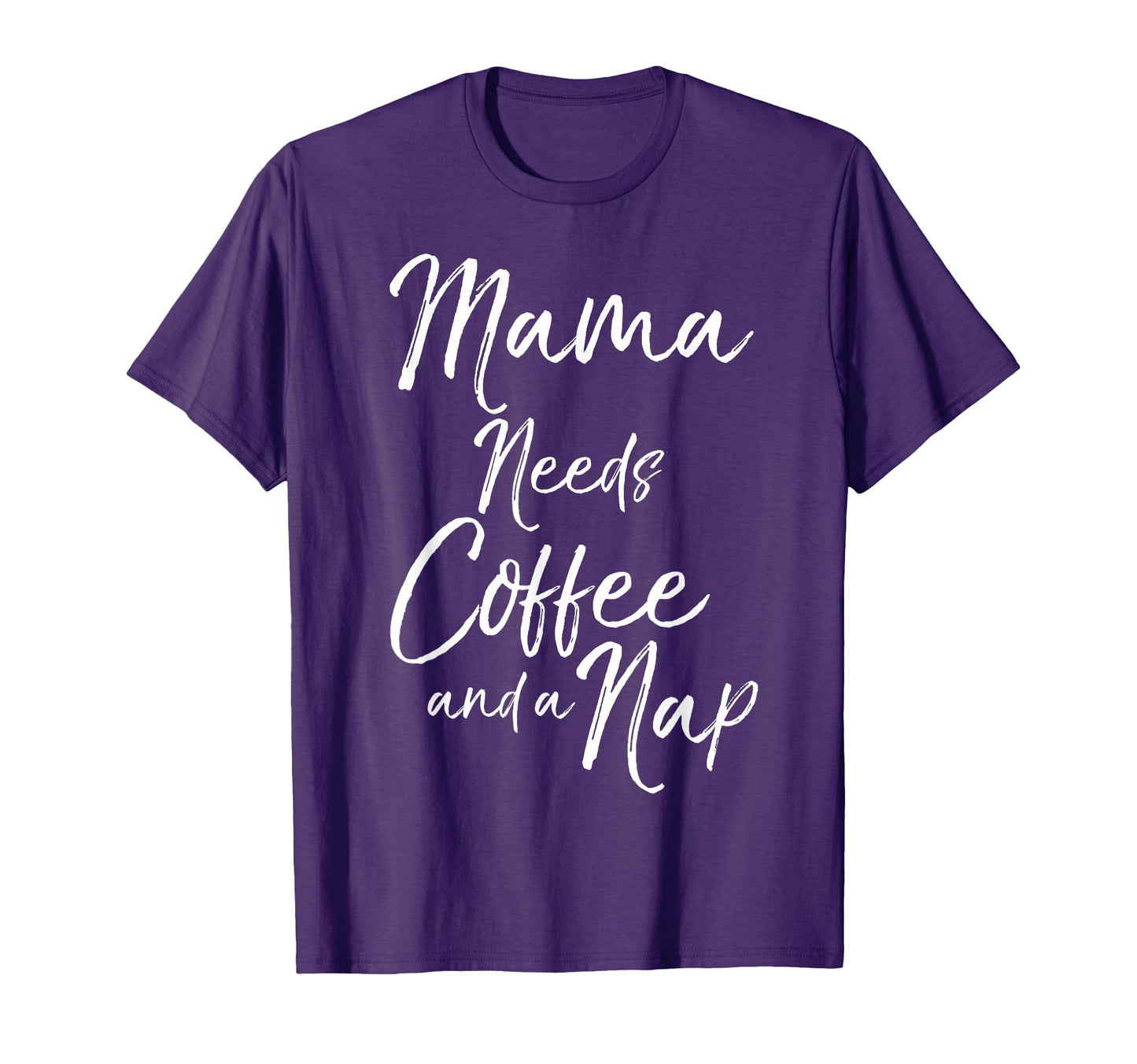 Mama Needs Coffee And Nap Fun T-Shirt - Custom Art Print for Adults - T-Shirt, Sweatshirt, Hoodie