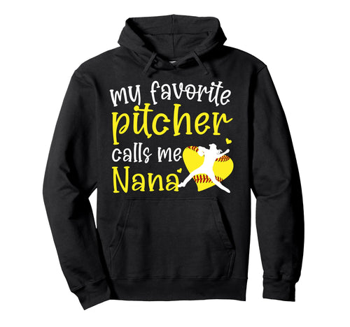 My Favorite Softball Pitcher Nana Hoodie - Novelty Apparel for Adults - T-Shirt, Sweatshirt, Hoodie