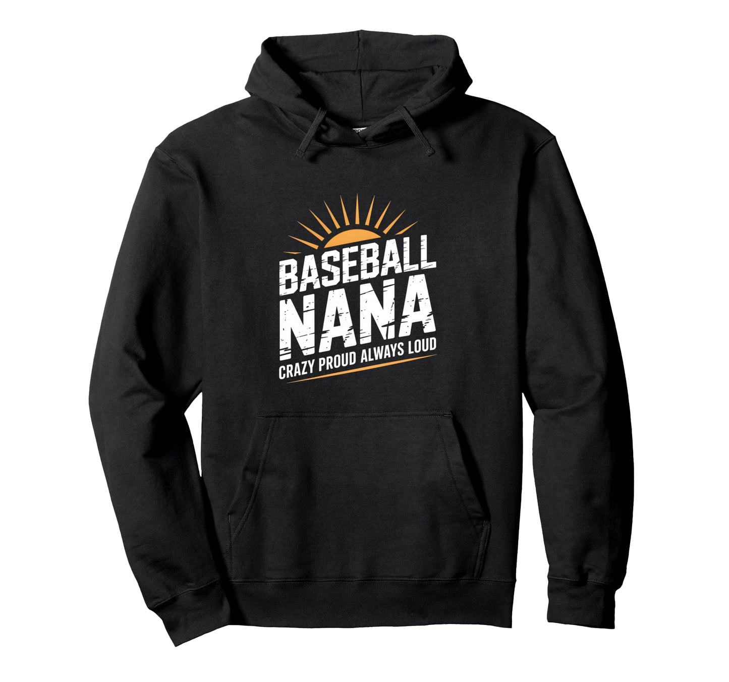 Funny Baseball Nana Proud Loud Hoodie - Casual Everyday Wear for Adults - T-Shirt, Sweatshirt, Hoodie