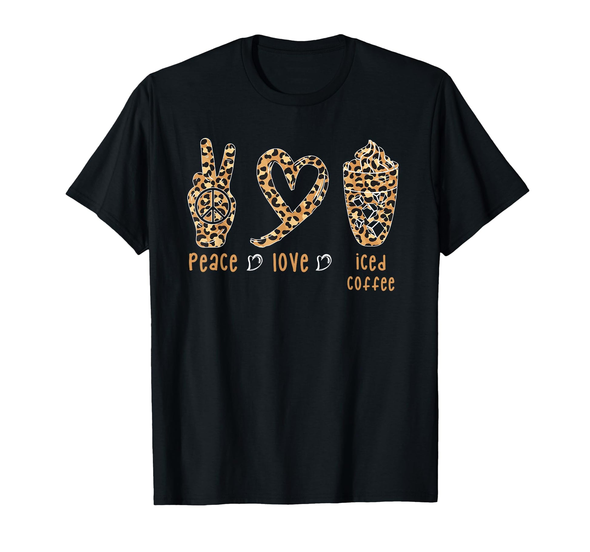Peace Love Iced Coffee Leopard Brew T-Shirt - Minimalist Print Men Women - T-Shirt, Sweatshirt, Hoodie