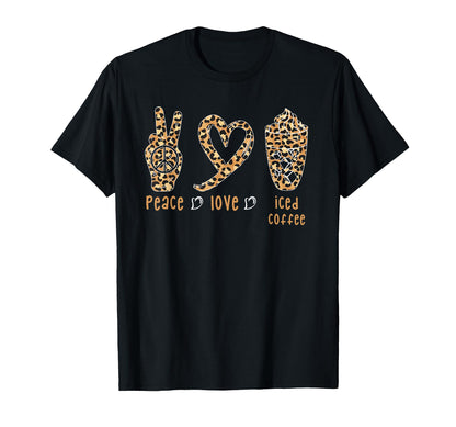 Peace Love Iced Coffee Leopard Brew T-Shirt - Minimalist Print Men Women - T-Shirt, Sweatshirt, Hoodie