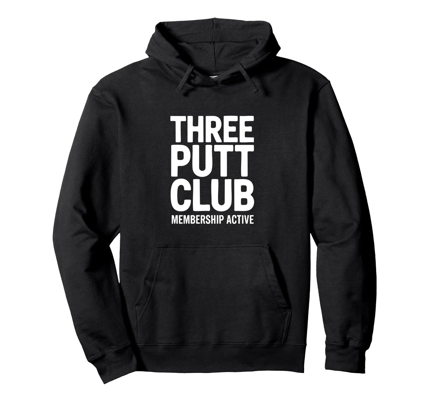 Three Putt Club Membership Active Funny Hoodie - Aesthetic Graphic Unisex - T-Shirt, Sweatshirt, Hoodie