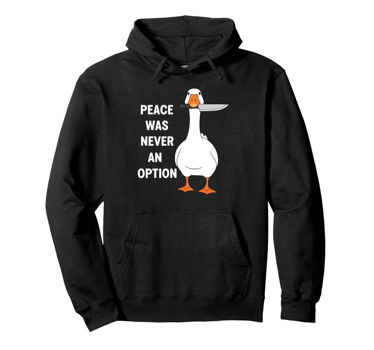 Funny Peace Was Never Option Duck Hoodie - Trendy Graphic Unisex - T-Shirt, Sweatshirt, Hoodie