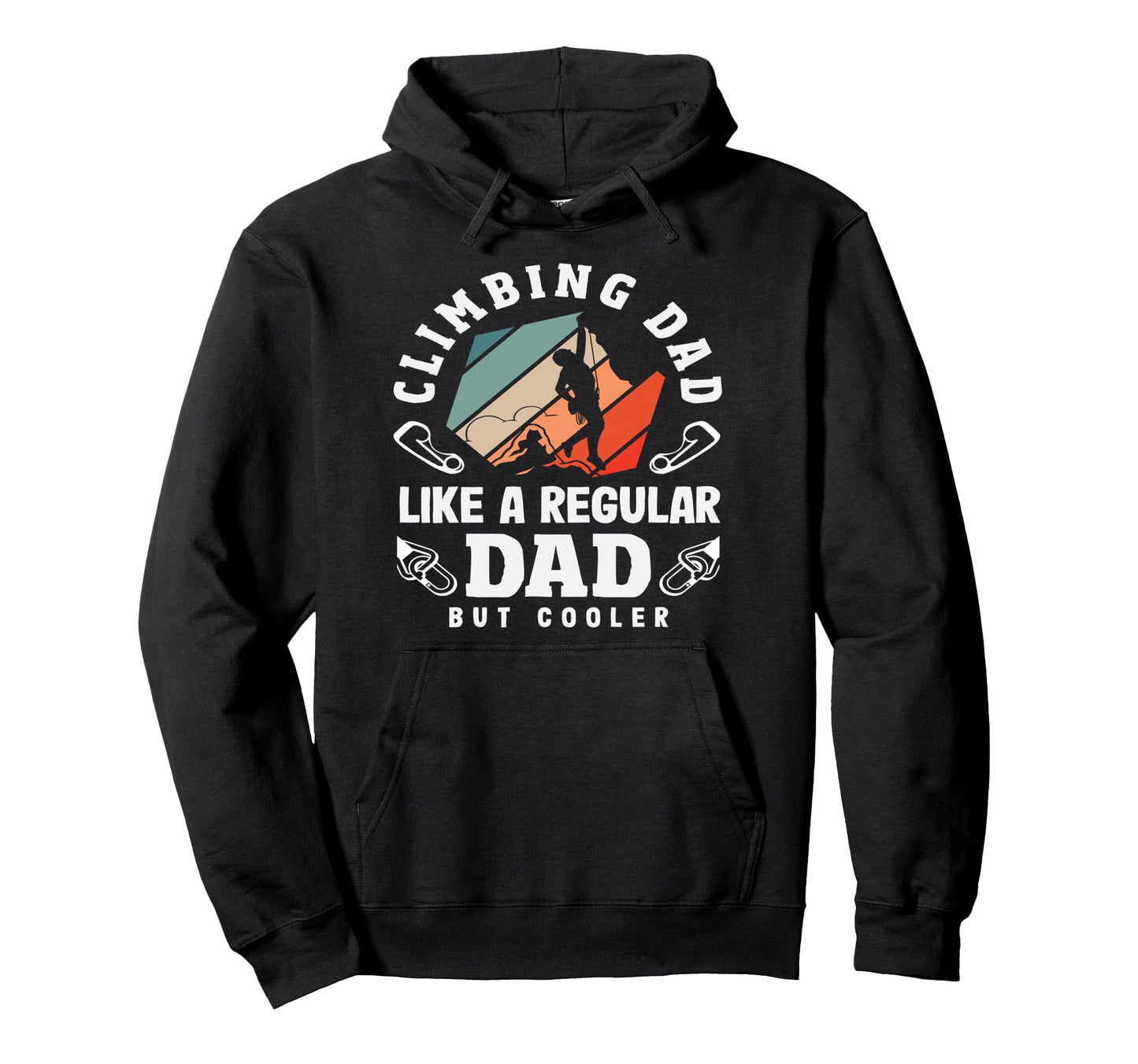 Climbing Dad Like Regular Dad But Hoodie - Minimalist Print Men Women - T-Shirt, Sweatshirt, Hoodie