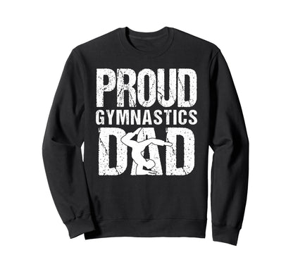 Proud Gymnastics Dad Game Day Sports Sweatshirt - Trendy Graphic Men Women - T-Shirt, Sweatshirt, Hoodie