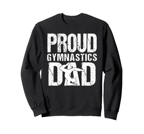 Proud Gymnastics Dad Game Day Sports Sweatshirt - Trendy Graphic Men Women - T-Shirt, Sweatshirt, Hoodie