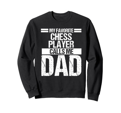 My Favorite Chess Player Calls Me Dad Sweatshirt - Minimalist Print Unisex - T-Shirt, Sweatshirt, Hoodie