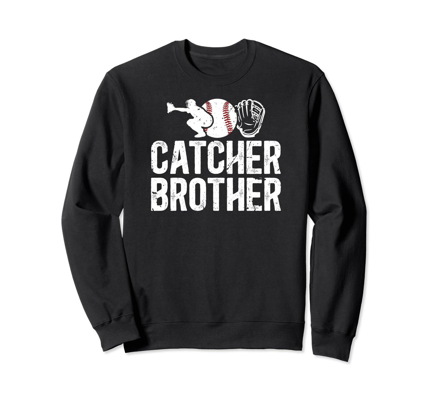 Baseball Catcher Brother Baseball Sweatshirt - Novelty Apparel Men Women - T-Shirt, Sweatshirt, Hoodie
