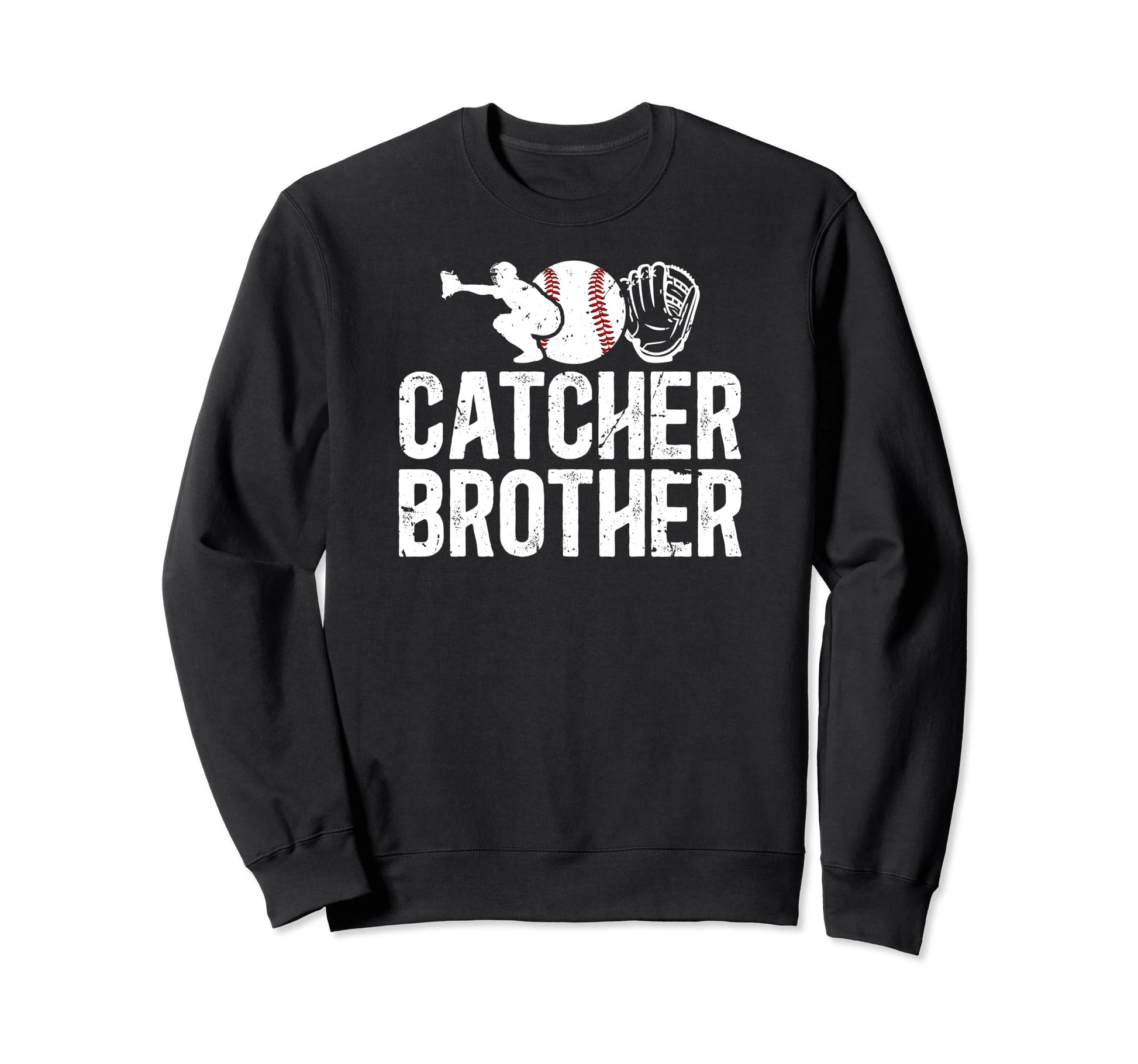 Baseball Catcher Brother Baseball Sweatshirt - Novelty Apparel Men Women - T-Shirt, Sweatshirt, Hoodie