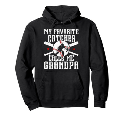 My Favorite Baseball Catcher Grandpa Hoodie - Novelty Apparel Unisex - T-Shirt, Sweatshirt, Hoodie