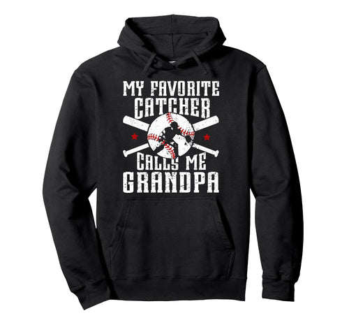 My Favorite Baseball Catcher Grandpa Hoodie - Novelty Apparel Unisex - T-Shirt, Sweatshirt, Hoodie