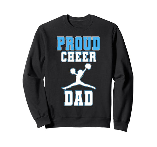 Proud Cheer Dad Cheerleading Dad Sweatshirt - Trendy Graphic for Adults - T-Shirt, Sweatshirt, Hoodie