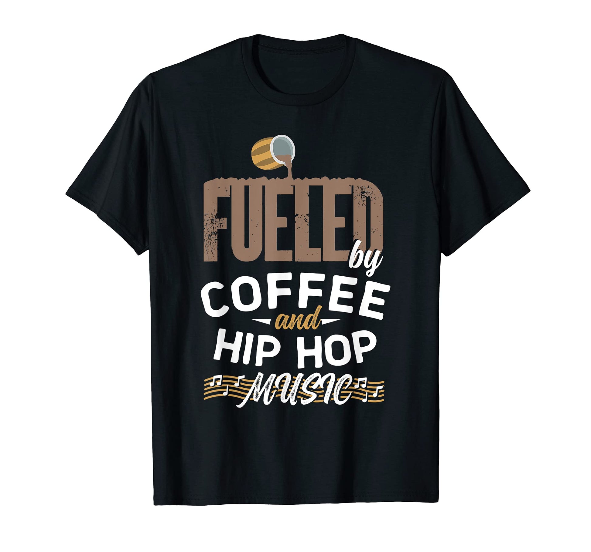 Hip Hop Music And Coffee Lover T-Shirt - Fun Novelty Design Unisex - T-Shirt, Sweatshirt, Hoodie