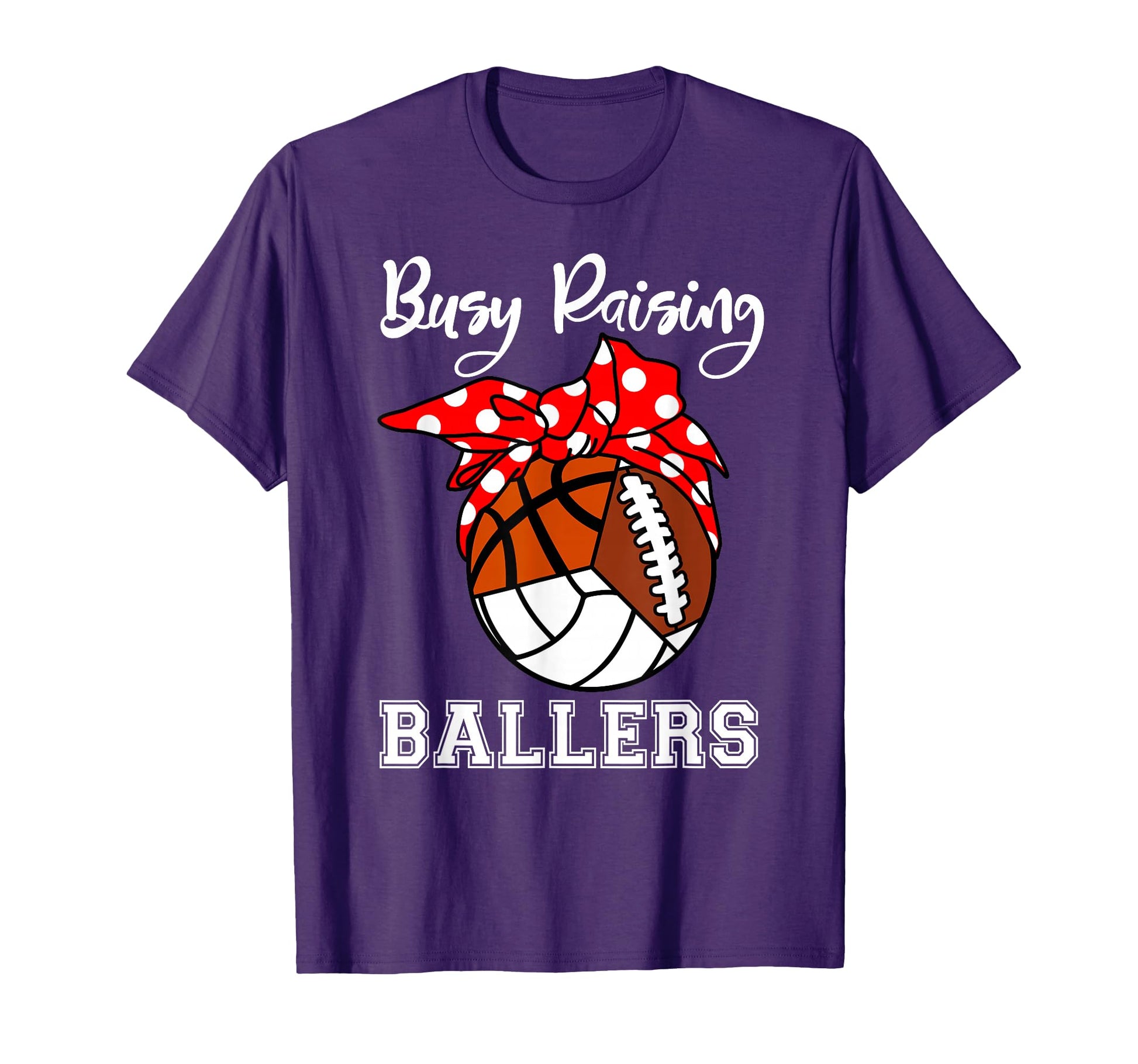 Busy Raising Ballers Volleyball T-Shirt - Fun Novelty Design Men Women - T-Shirt, Sweatshirt, Hoodie