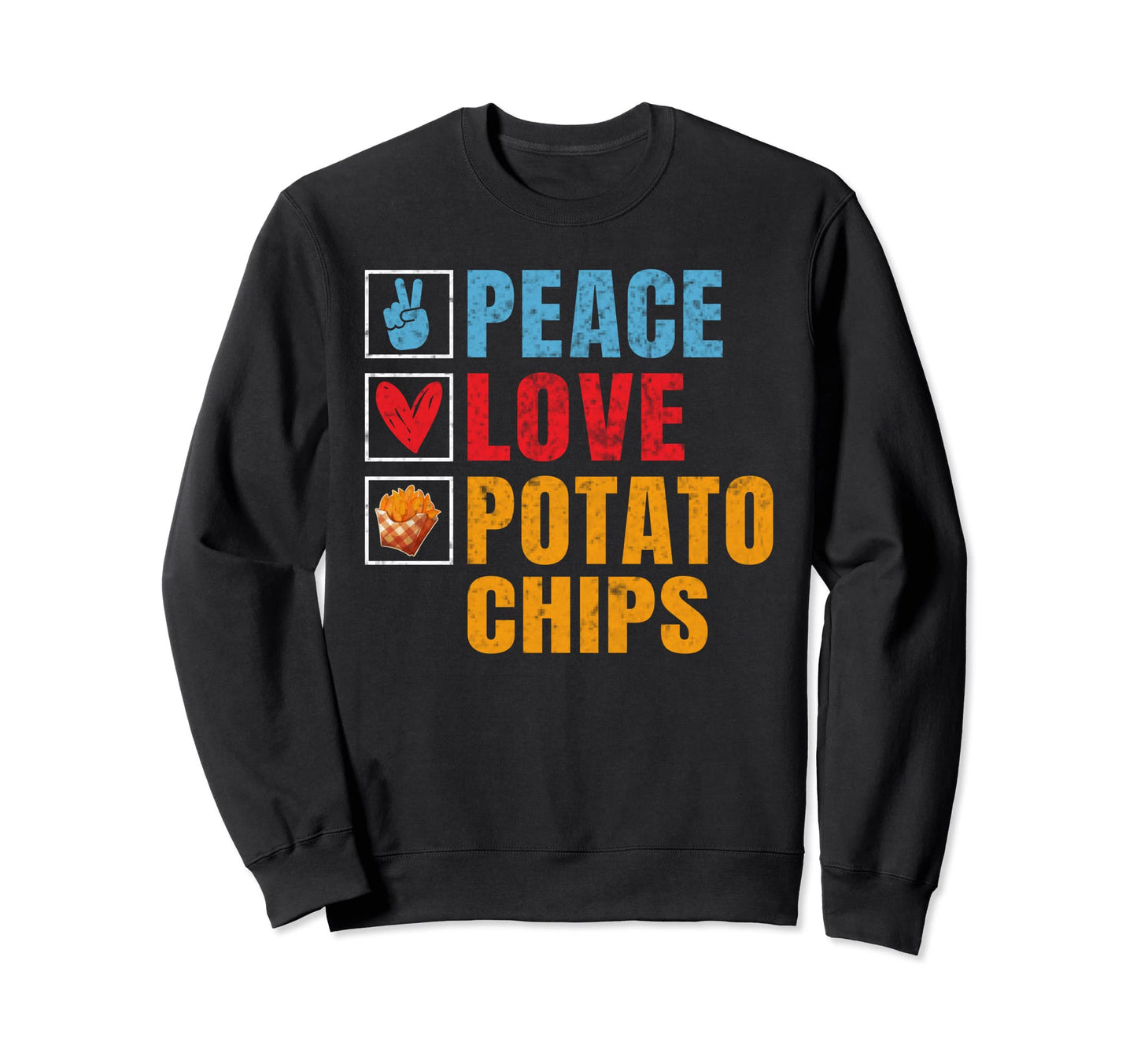 Peace Love Potato Chips Sweatshirt - Graphic Print for Adults - T-Shirt, Sweatshirt, Hoodie