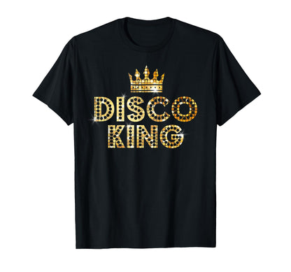 Disco King Funky 70S 80S Dance Parties T-Shirt - Novelty Apparel Men Women - T-Shirt, Sweatshirt, Hoodie