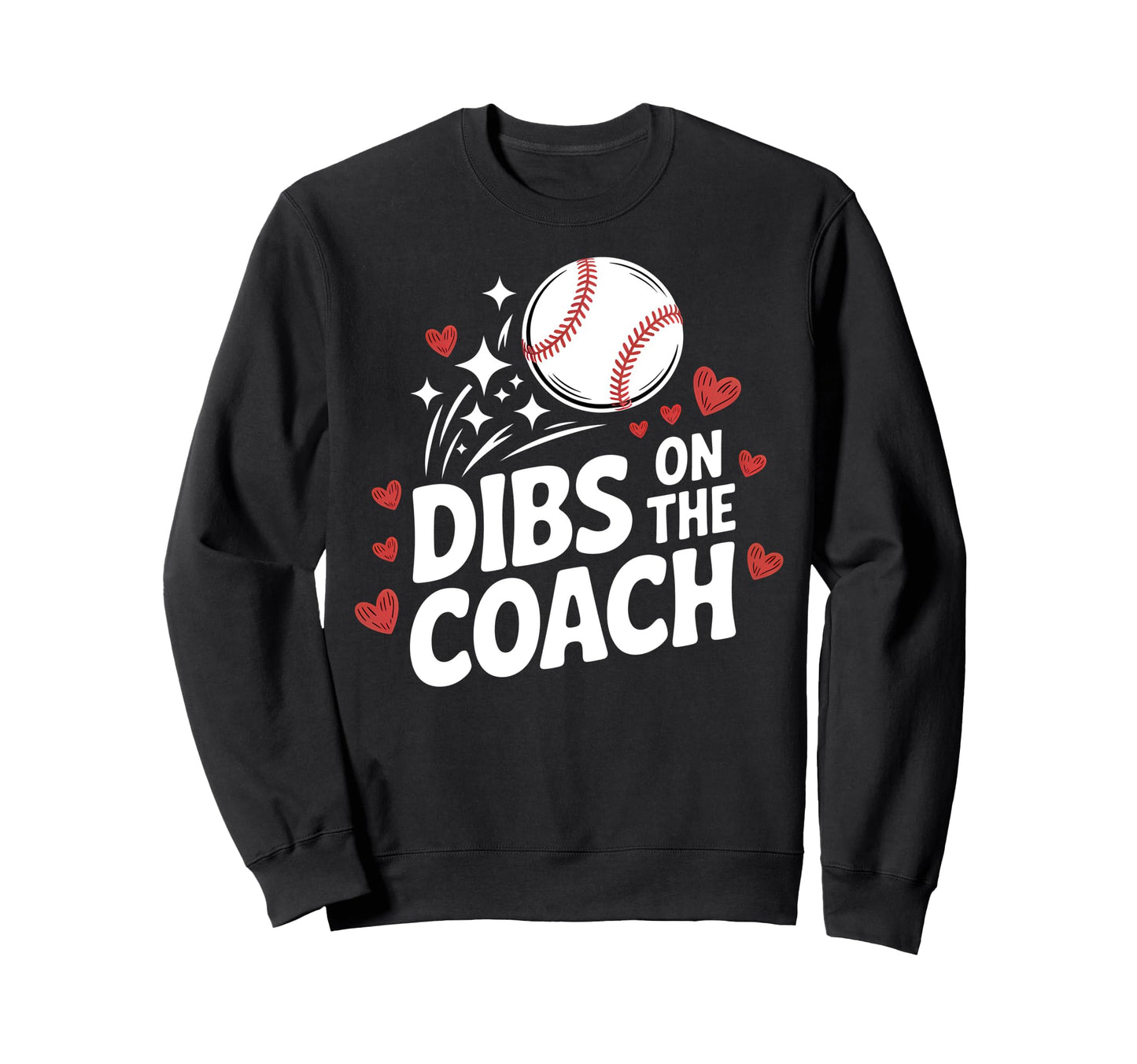 Dibs Baseball Coach Funny Coachs Wife Sweatshirt - Novelty Apparel Unisex - T-Shirt, Sweatshirt, Hoodie