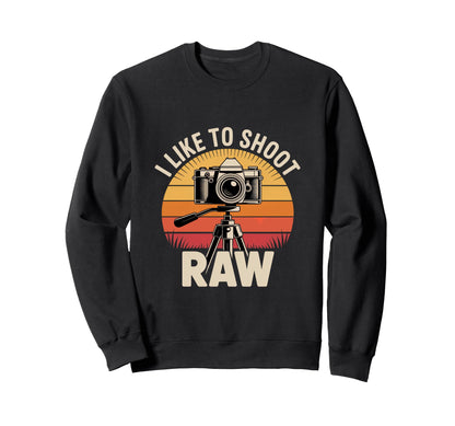 I Like To Shoot Raw Camera Art Sweatshirt - Novelty Apparel Men Women - T-Shirt, Sweatshirt, Hoodie