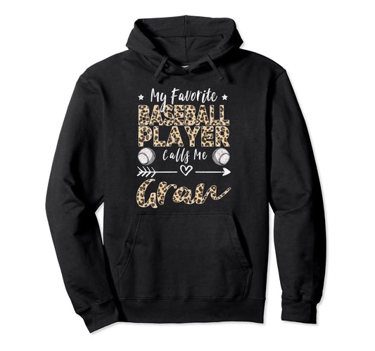 My Favorite Baseball Player Calls Me Gran Hoodie - Graphic Print Men Women - T-Shirt, Sweatshirt, Hoodie