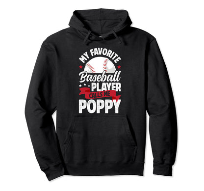 My Favorite Baseball Player Poppy Hoodie - Casual Everyday Wear Unisex - T-Shirt, Sweatshirt, Hoodie