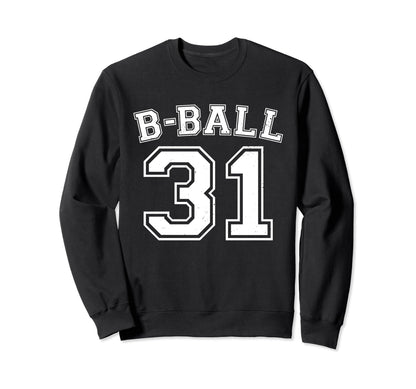 B Ball Basketball Player Number 31 Sweatshirt - Minimalist Print Unisex - T-Shirt, Sweatshirt, Hoodie
