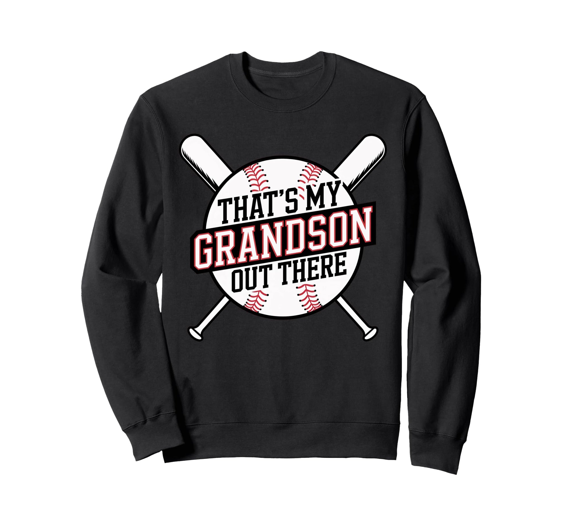 Thats My Grandson Out There Baseball Sweatshirt - Custom Art Print Unisex - T-Shirt, Sweatshirt, Hoodie