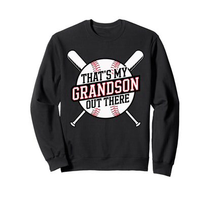 Thats My Grandson Out There Baseball Sweatshirt - Custom Art Print Unisex - T-Shirt, Sweatshirt, Hoodie