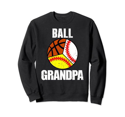 Ball Grandpa Funny Baseball Sweatshirt - Aesthetic Graphic for Adults - T-Shirt, Sweatshirt, Hoodie