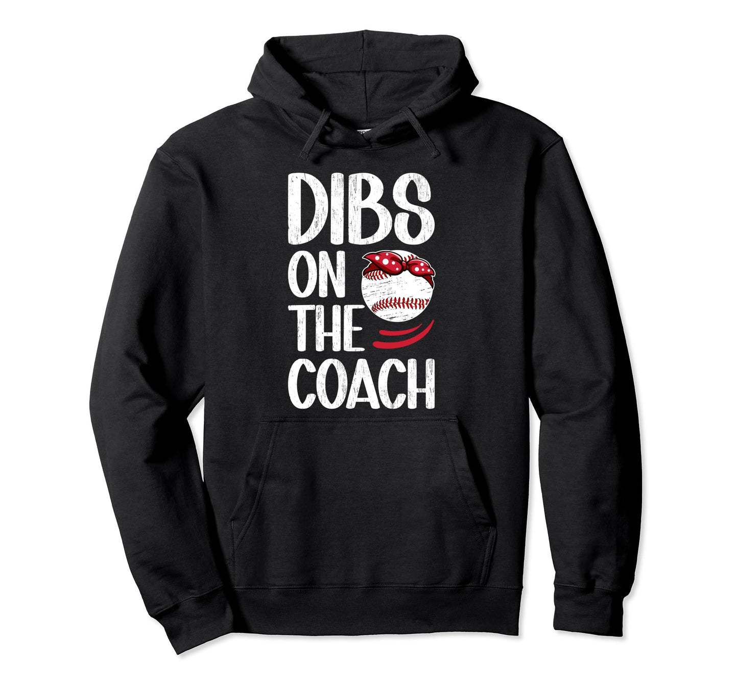 Dibs Coach Baseball Coach Wife Hoodie - Custom Art Print Men Women - T-Shirt, Sweatshirt, Hoodie