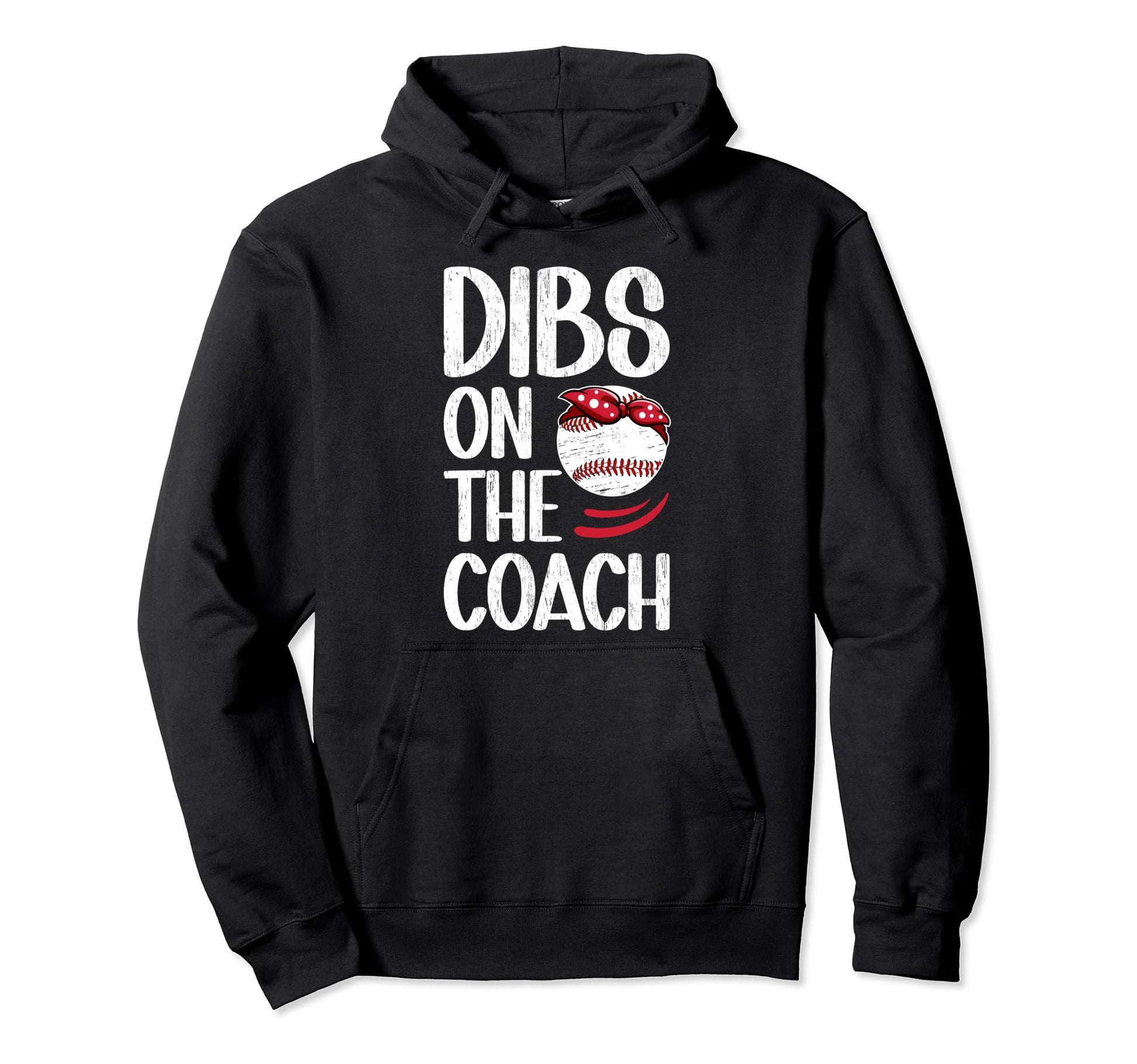 Dibs Coach Baseball Coach Wife Hoodie - Custom Art Print Men Women - T-Shirt, Sweatshirt, Hoodie