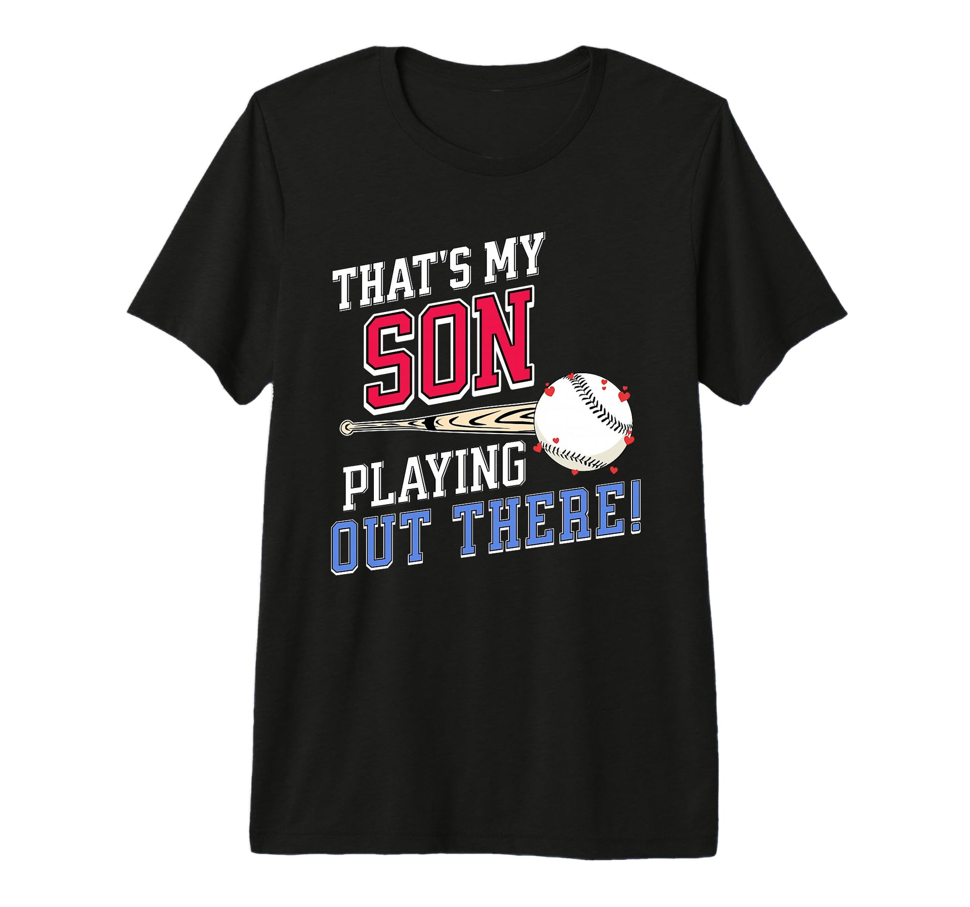 Thats My Son Out There Baseball Parent T-Shirt - Streetwear Style Unisex - T-Shirt, Sweatshirt, Hoodie