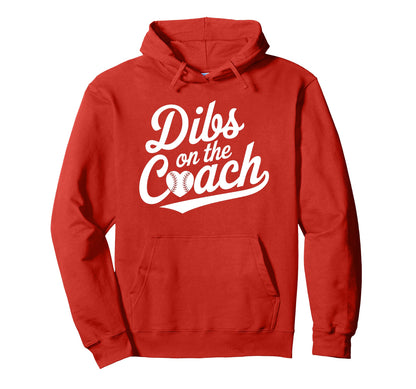 Dibs Coach Funny Baseball Heart Wife Hoodie - Fun Novelty Design Men Women - T-Shirt, Sweatshirt, Hoodie