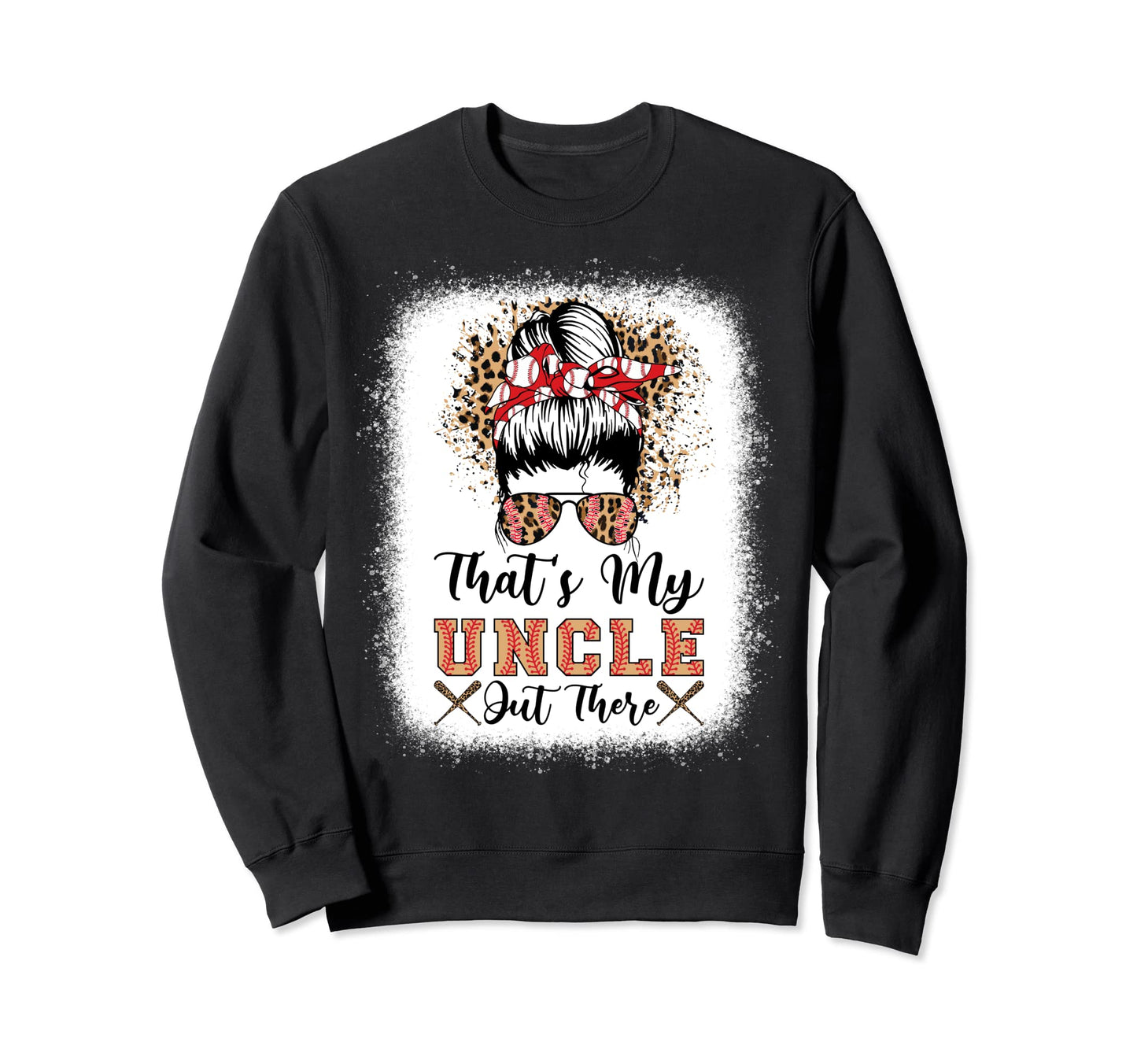 Thats My Uncle Out There Baseball Sweatshirt - Custom Art Print Unisex - T-Shirt, Sweatshirt, Hoodie
